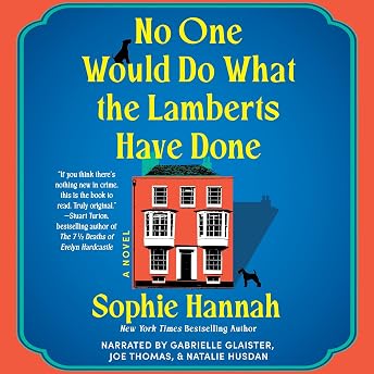 No One Would Do What the Lamberts Have Done Audiobook by Sophie Hannah episode artwork