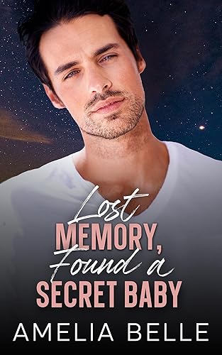 Lost Memory, Found a Secret Baby: A Small Town Second Chance Romance (Lost and Found series)