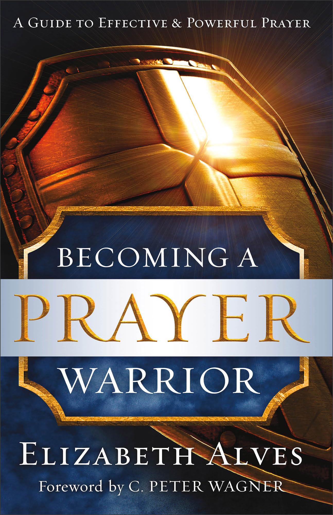 Becoming a Prayer Warrior: Repackaged Edition