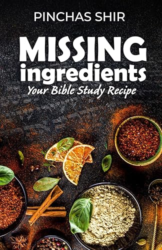 Missing Ingredients Your Bible Study Recipe (Biblical background, context, and culture)