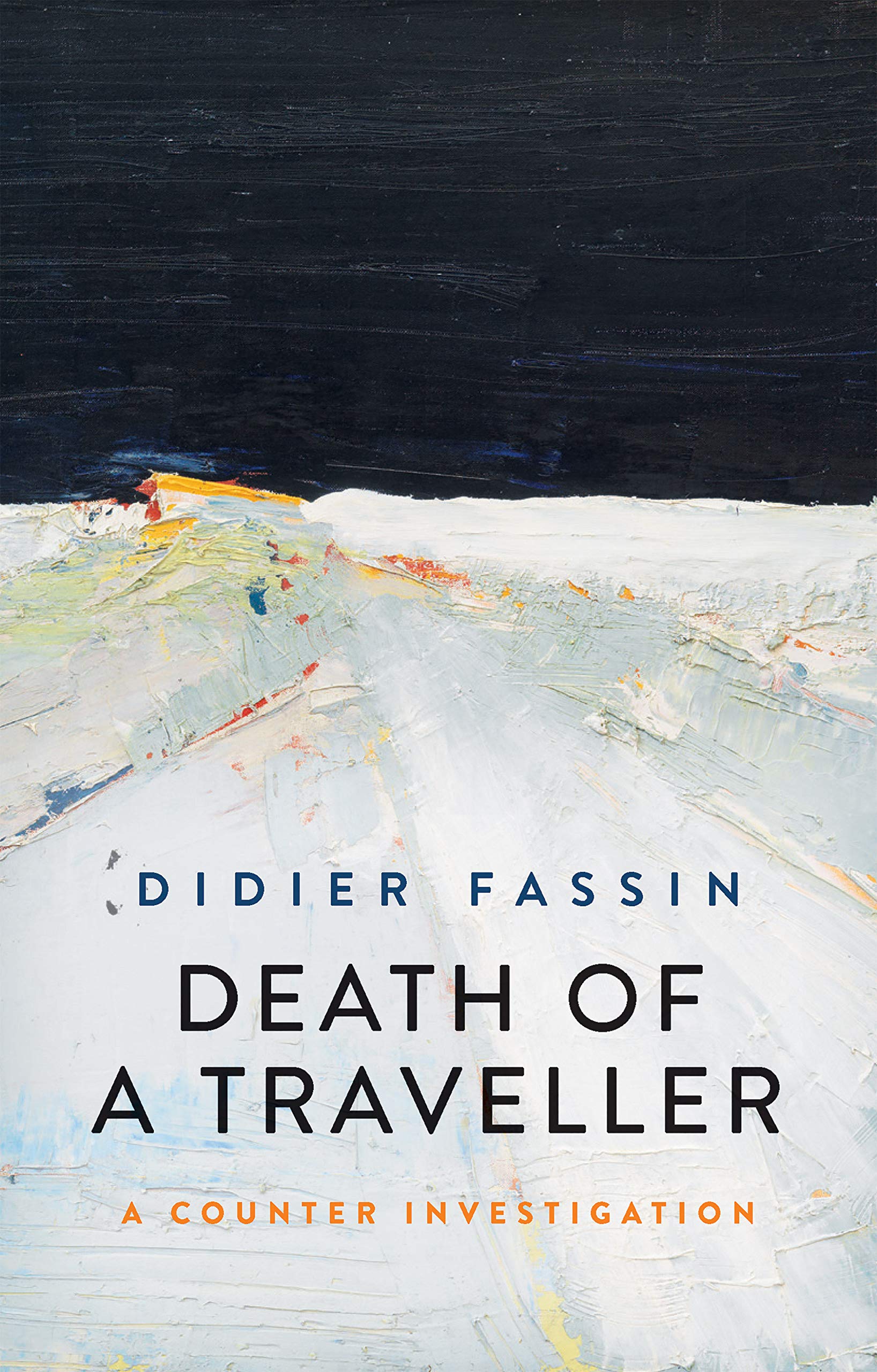 Death of a Traveller – A Counter Investigation Fassin Paperback Polity Press