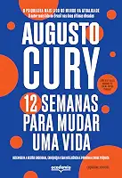 12 semanas para mudar uma vida - edição com exercícios: Desenvolva a gestão emocional, enriqueça a emoção e promova a saúde psíquica (Biblioteca Augusto Cury)