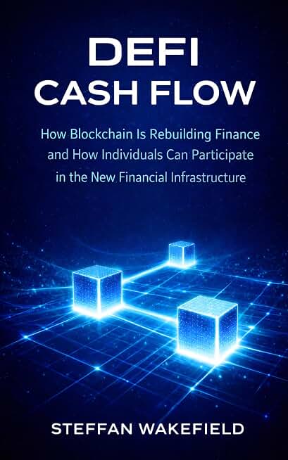 DeFi Cash Flow: How Decentralized Finance Really Works: And How to Build Sustainable Rewards