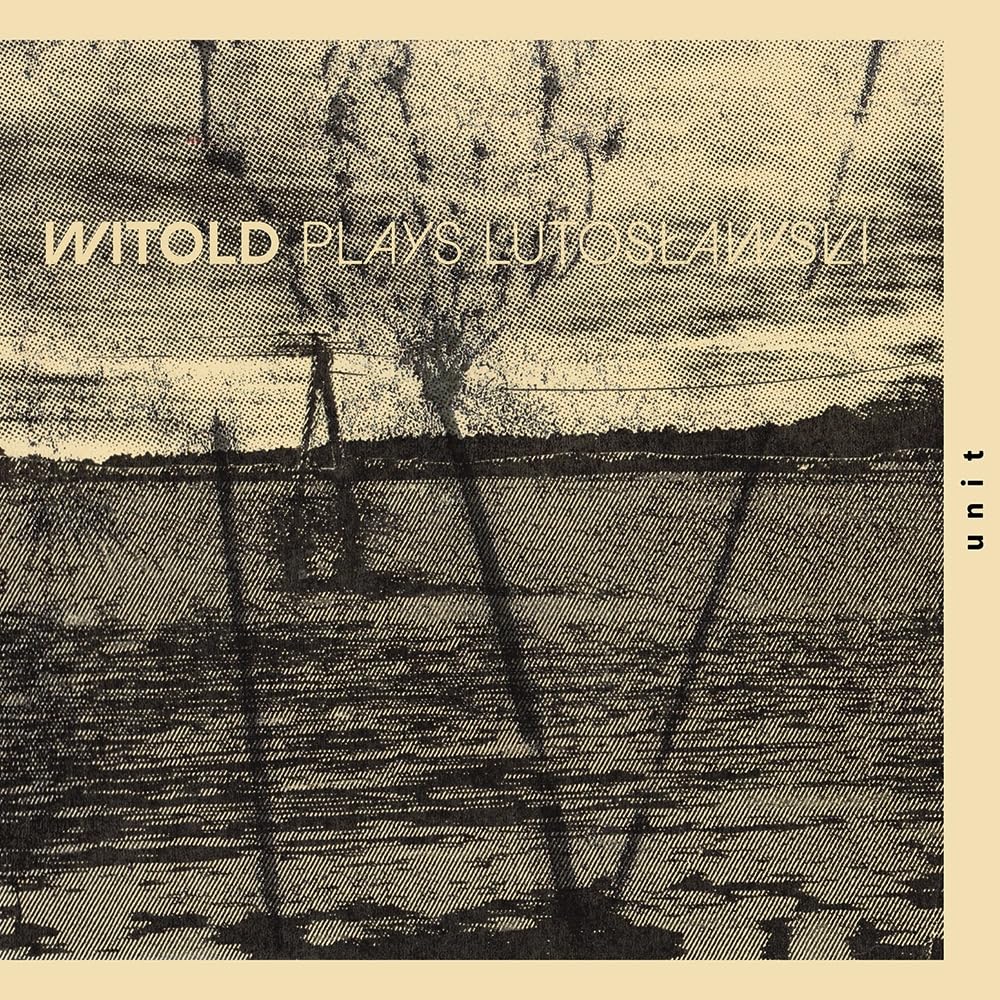 Witold - Witold Plays Lutosławski