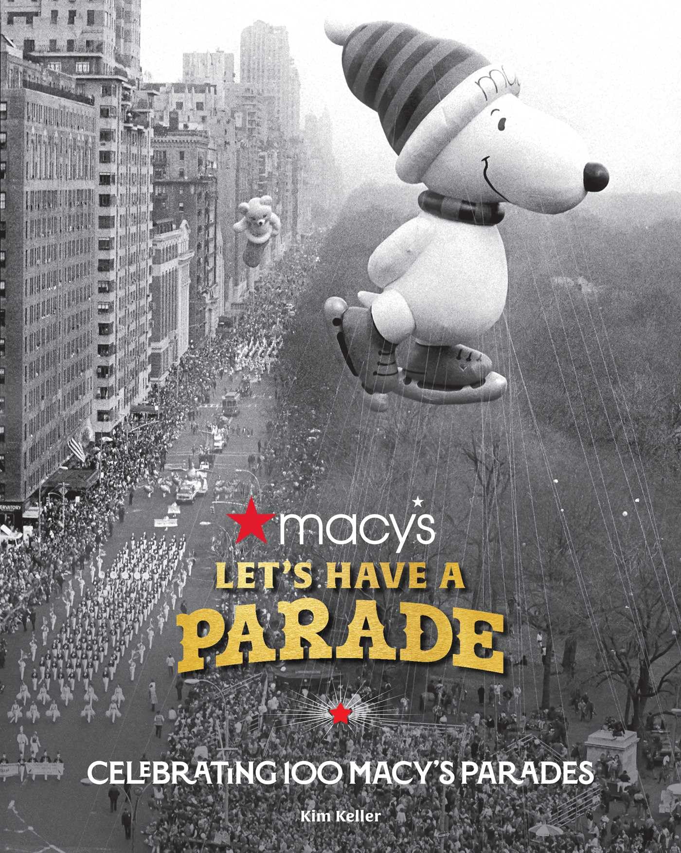 Macy's Parade at 100 : livre commémoratif illustré du centenaire en édition cartonnée