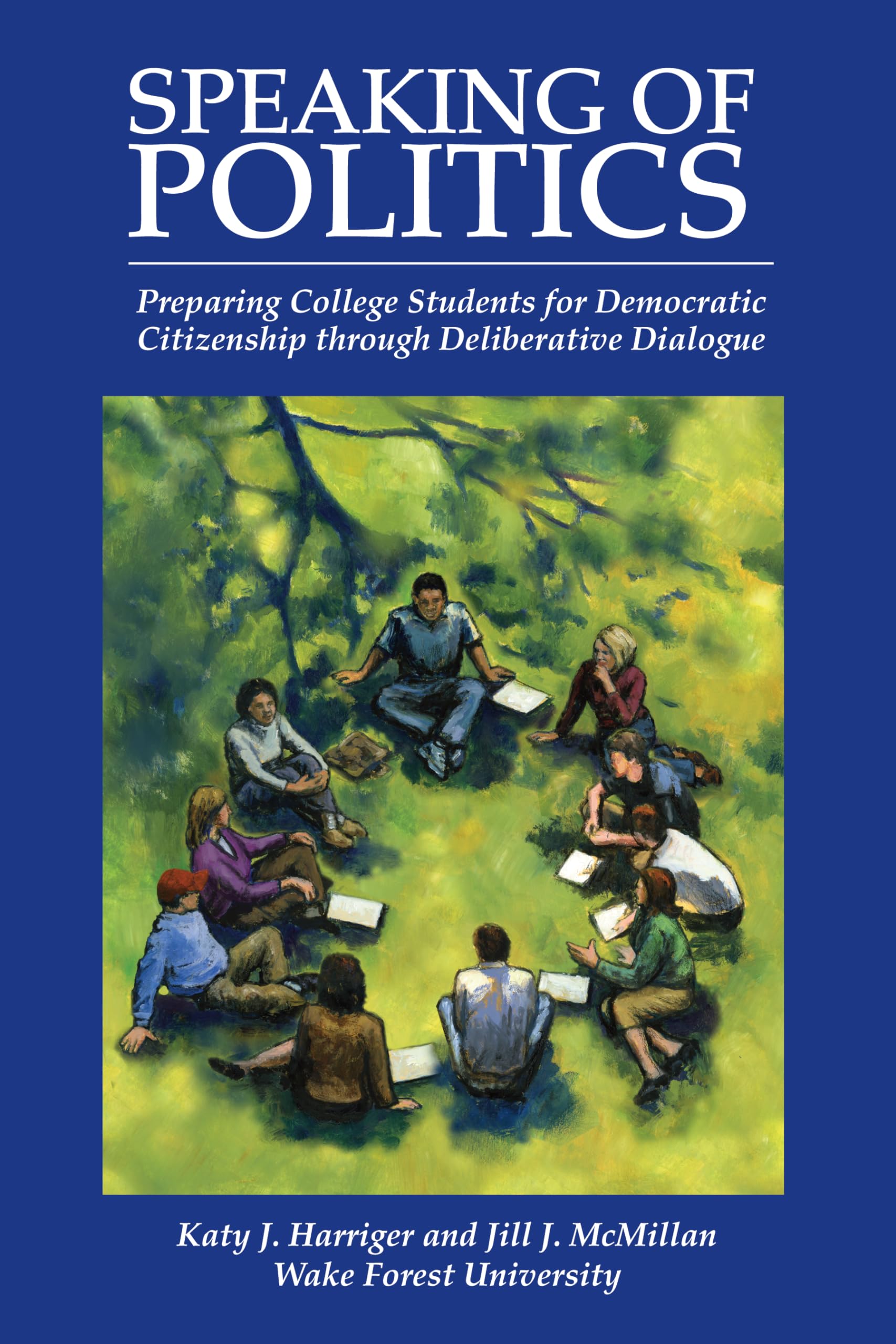 Buy Speaking of Politics: Preparing College Students for Democratic Citizenship Through Deliberative Dialogue — BookShops.in