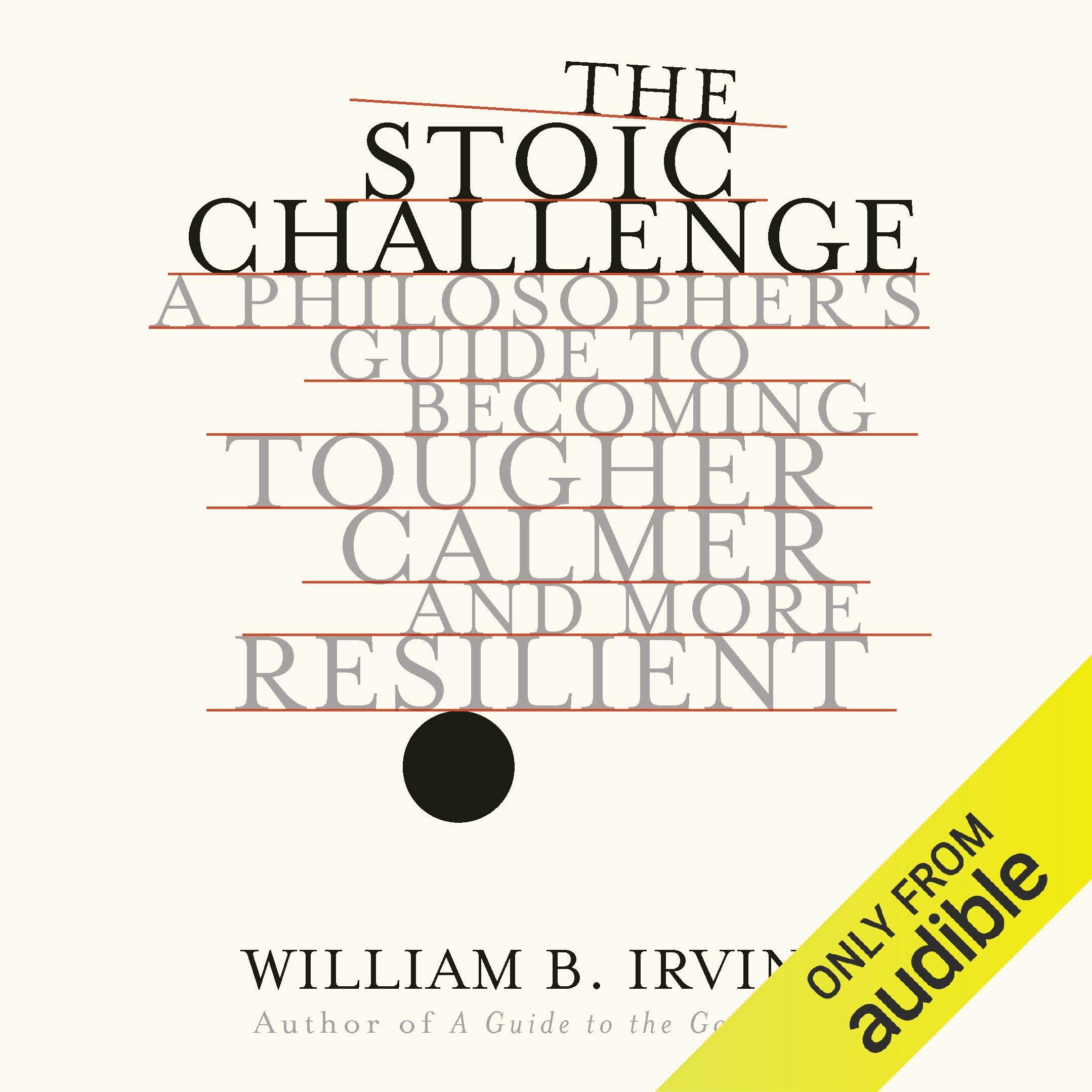 Cover image of The Stoic Challenge by William B. Irvine