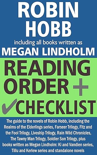 Robin Hobb Reading Order and Checklist including all books written by Megan Lindholm: The guide to the novels of Robin Hobb, including all novels by Megan Lindholm