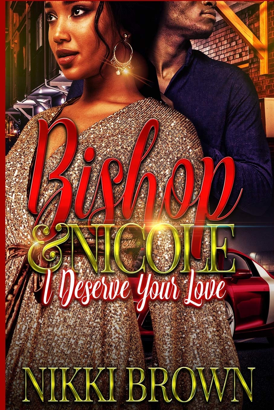 Bishop & Nicole: I Deserve Your Love