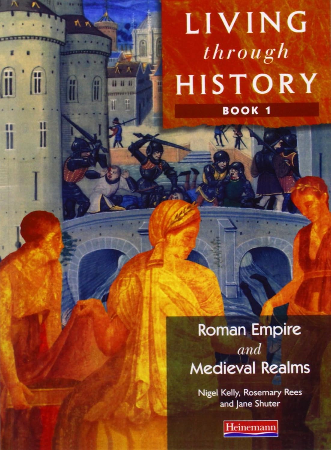 Living Through History Core Book 1 Kelly, Nigel, Rees, Rosemary