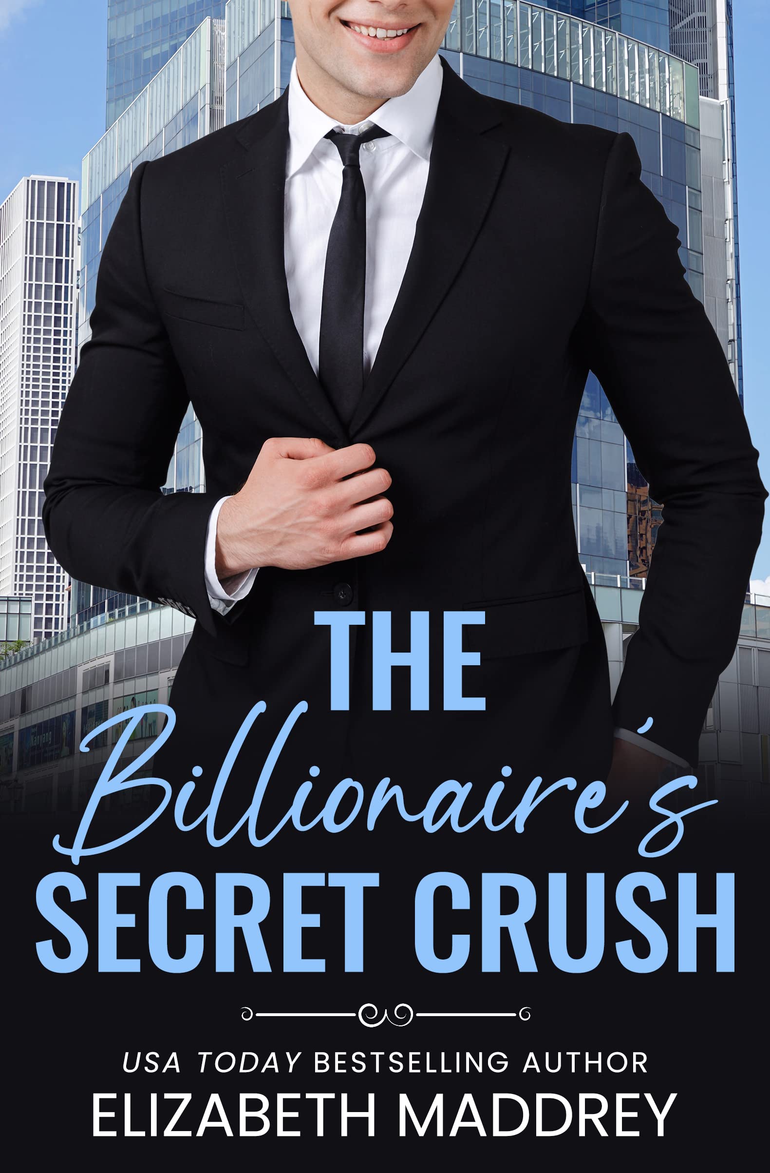 The Billionaire's Secret Crush: A Contemporary Christian Romance (Billionaire Next Door Book 3)