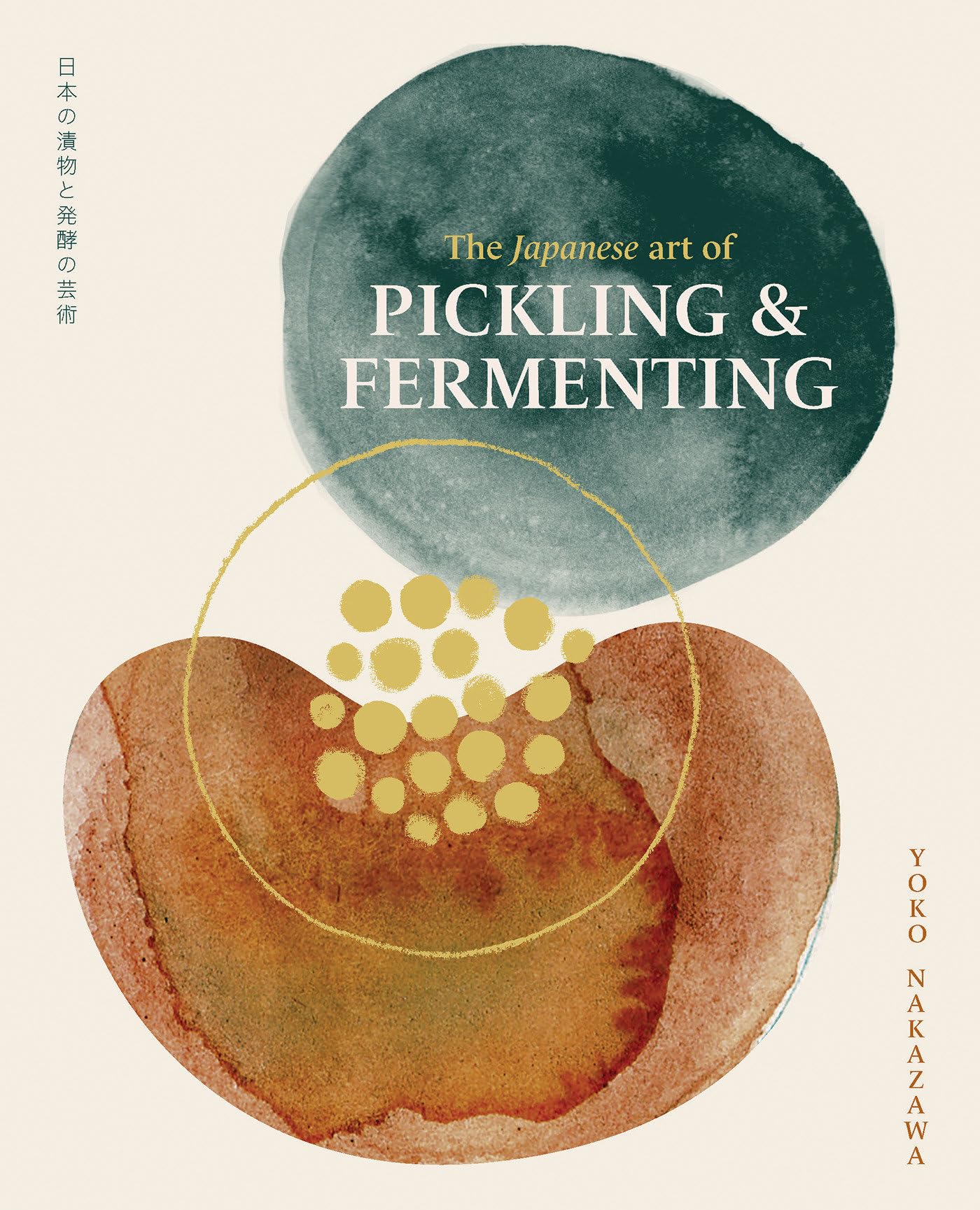The Japanese Art of Pickling & Fermenting: Preserving vegetables and family traditions
