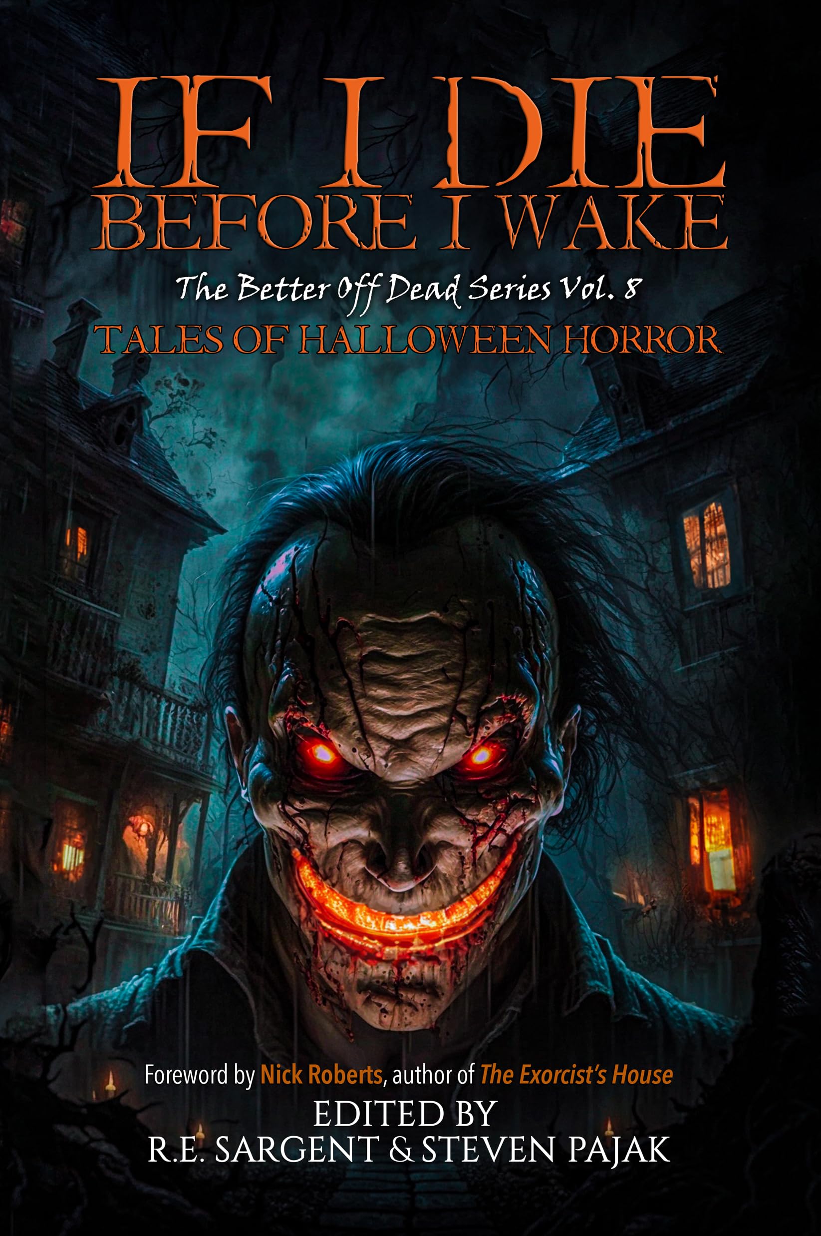 If I Die Before I Wake: Tales of Halloween Horror (The Better Off Dead Series Book 8)