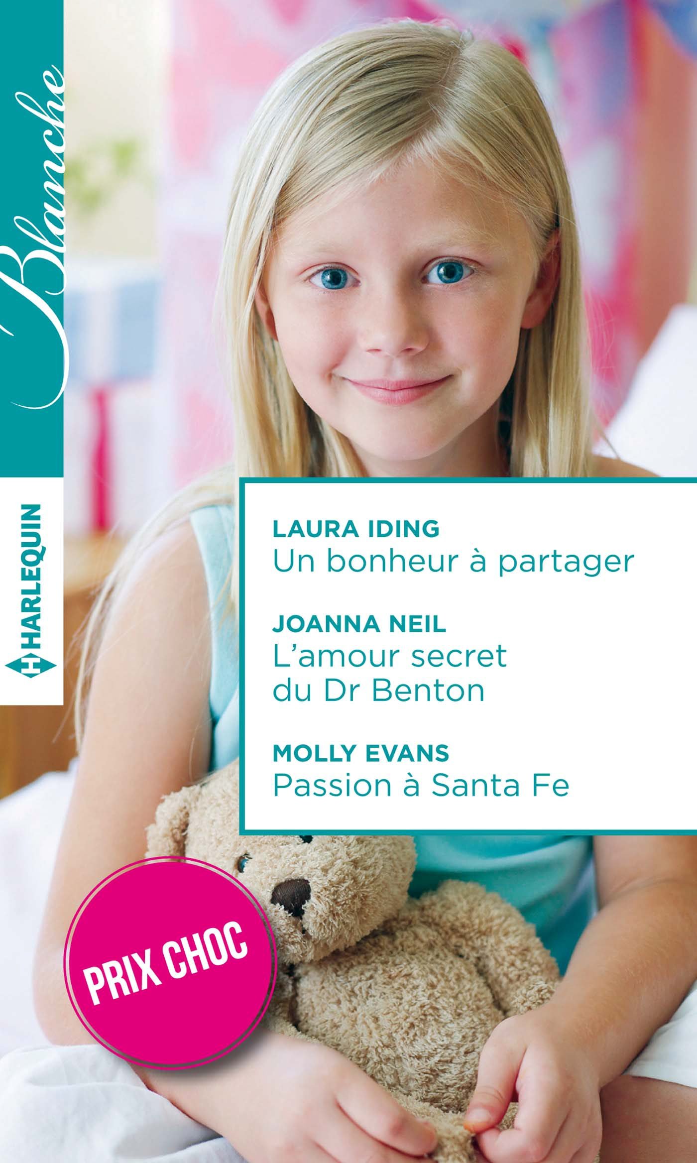 Un bonheur à partager - L'amour secret du Dr Benton - Passion à Santa Fe: (promotion) (Spécial été) (French Edition)
