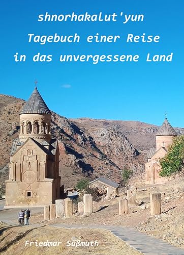 Shnorhakalut'yun Tagebuch einer Reise in das unvergessene Land (German Edition)
