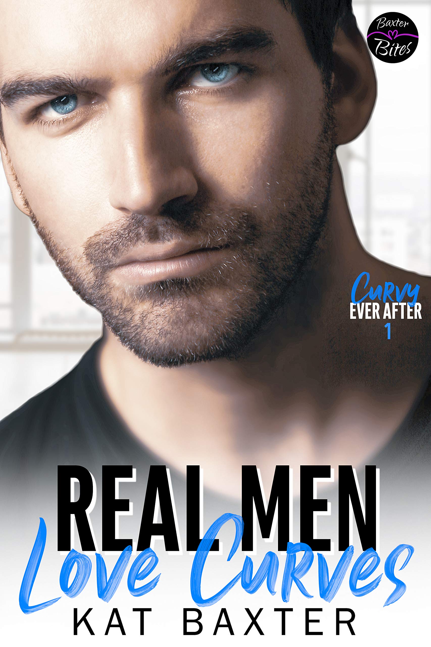 Real Men Love Curves: A Best Friend's to Lovers/Curvy Girl Romance (Curvy Ever After Book 1)