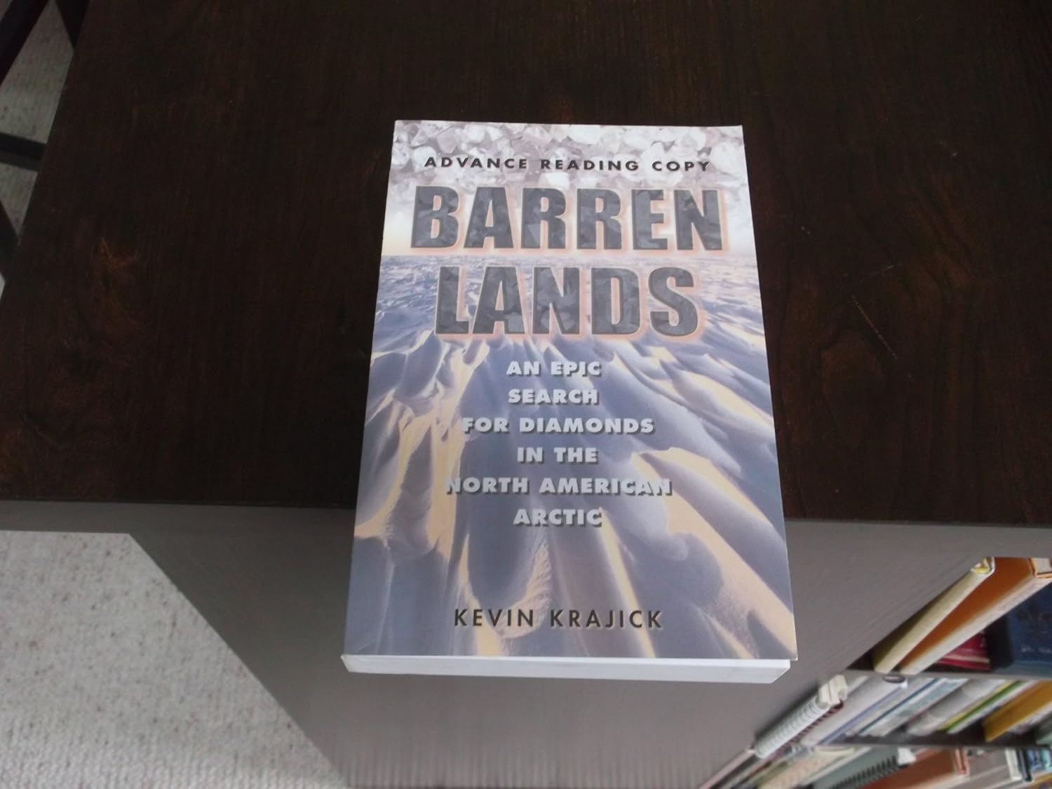 Barren Lands: An Epic Search for Diamonds in the North American Arctic