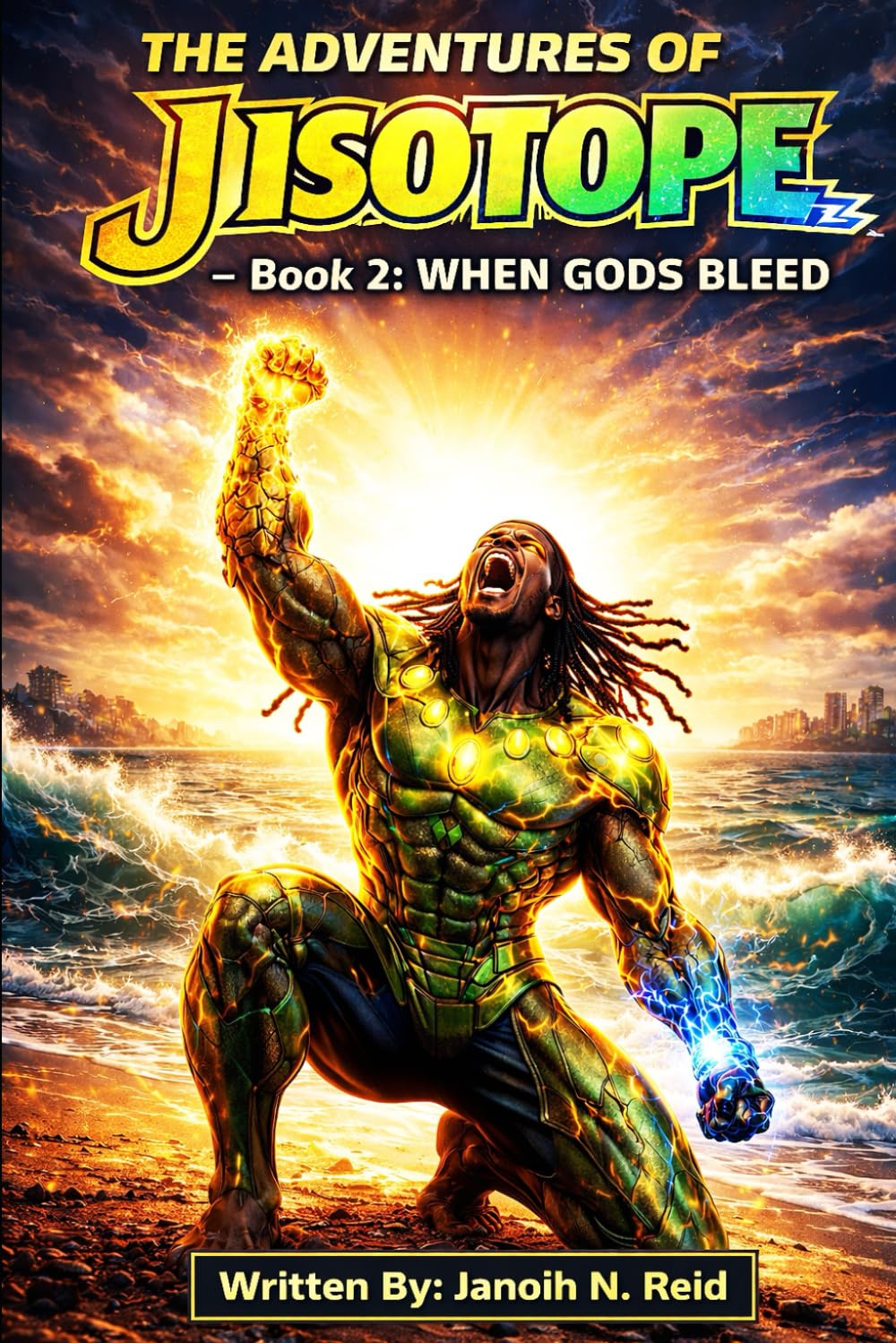The Adventures' of J Isotope: Book 2: When Gods Bleed