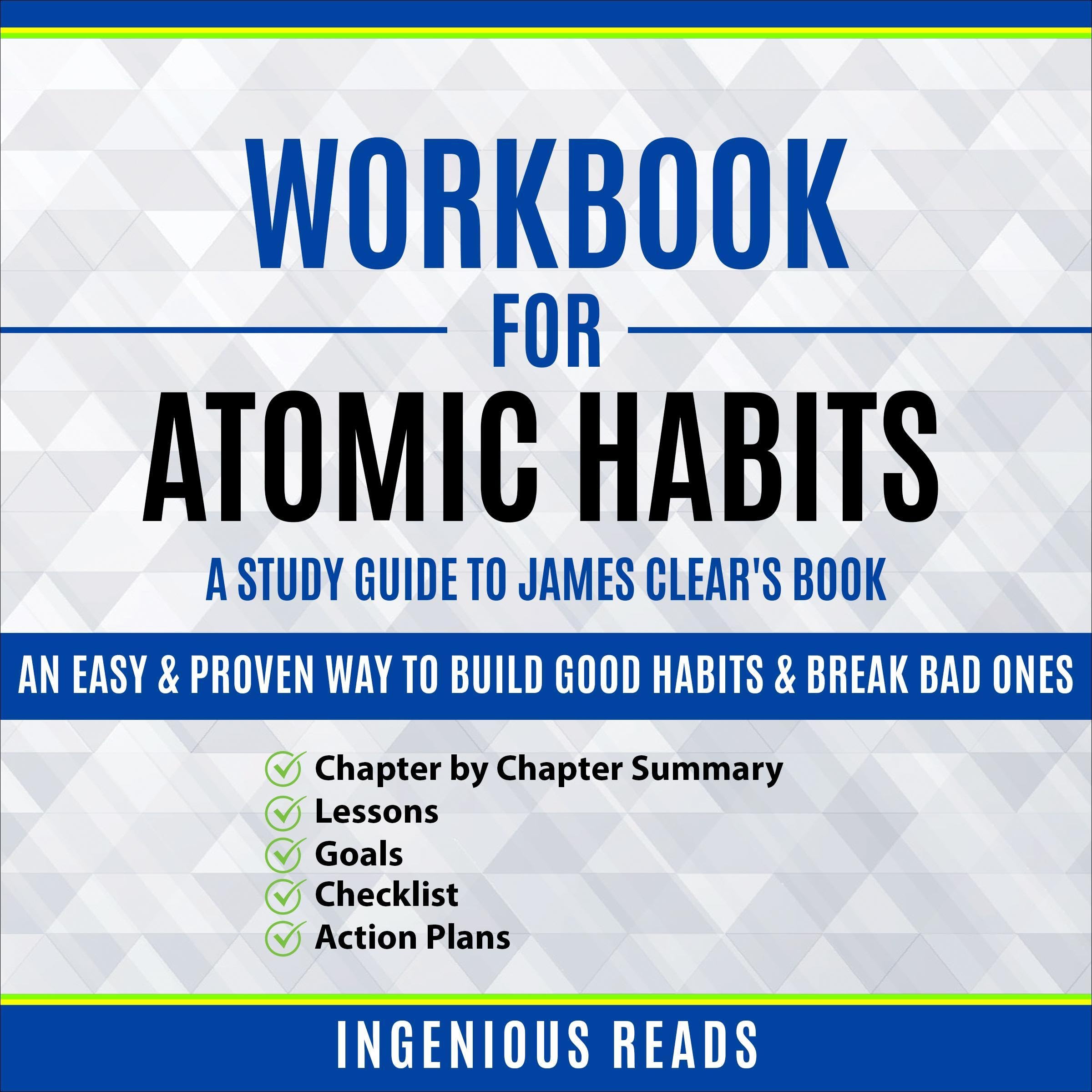 Workbook for Atomic Habits: An Easy and Proven Way to Build Good Habits and Break Bad Ones