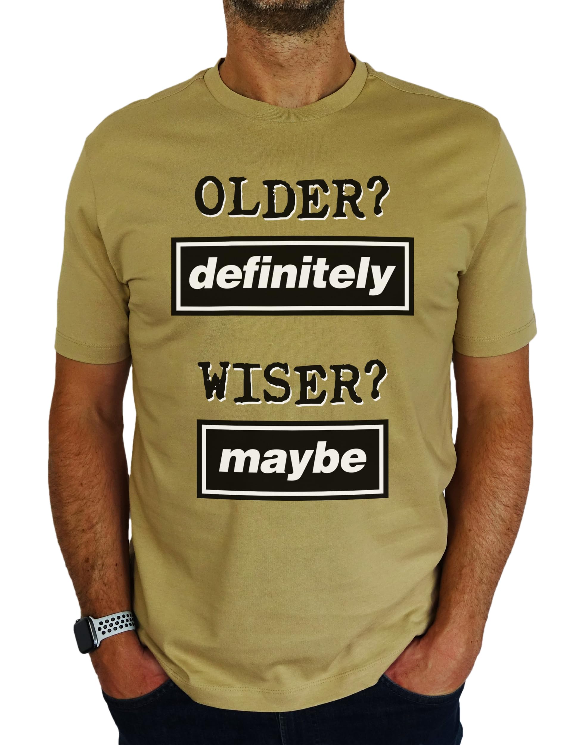 Older Definitely - Wiser Maybe - 18th | 21st | 30th | 40th | 50th | 60th | 70th | 80th Funny Oasis Inspired Birthday Gift | Present Idea for Men T-Shirt Desert Sand L