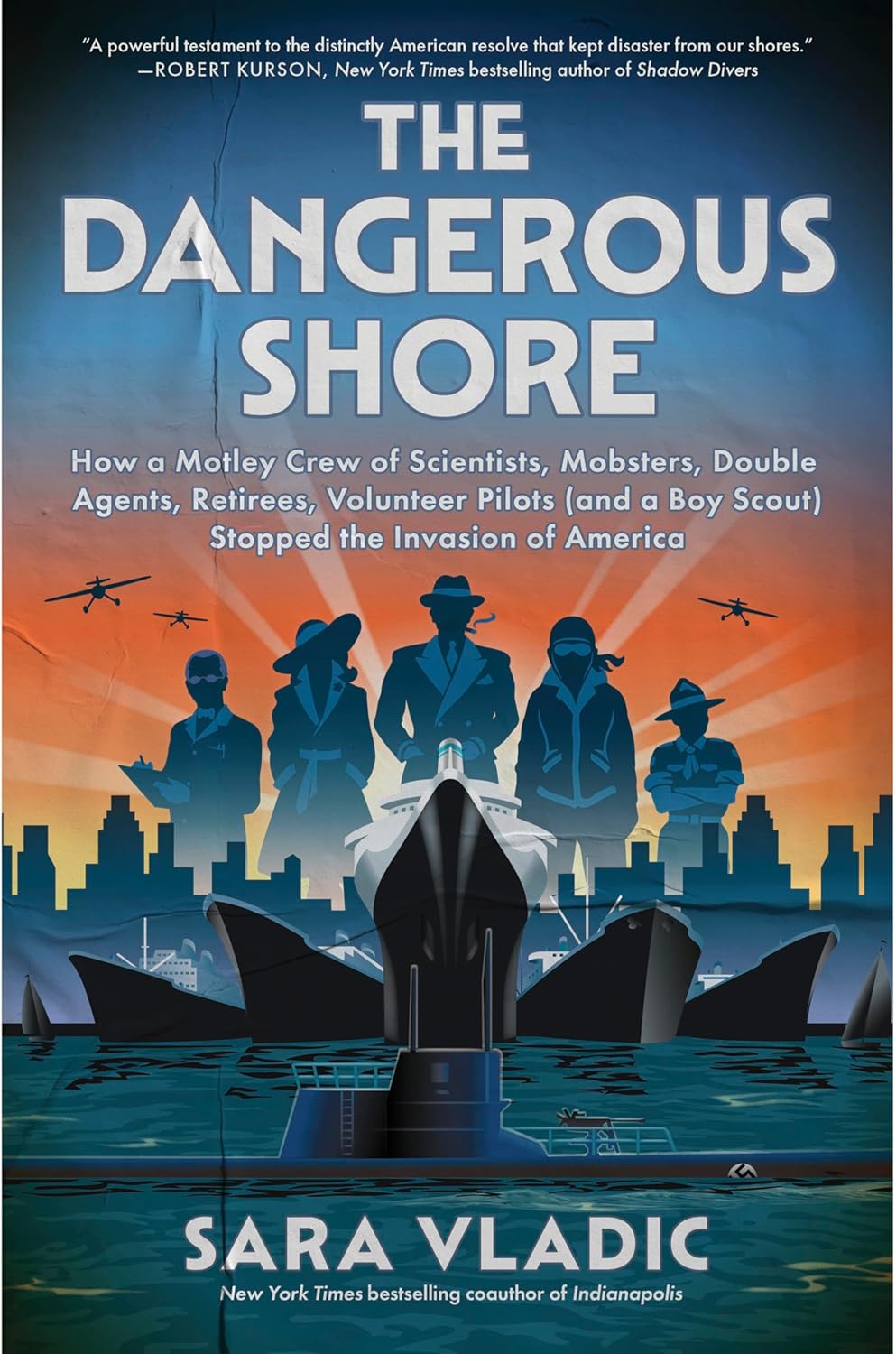 The Dangerous Shore: How a Motley Crew of Scientists, Mobsters, Double Agents, Retirees, Volunteer Pilots (and a Boy Scout) Stopped the Invasion of ... Gripping Untold History of WWII's Home Front      Hardcover – March 10, 2026