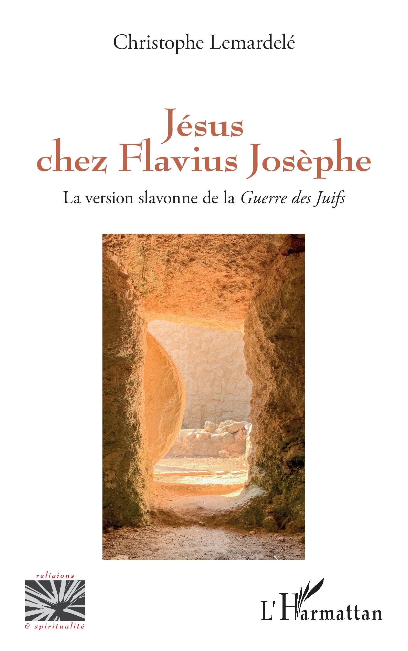 Jésus chez Flavius Josèphe: La version slavonne de la Guerre des Juifs