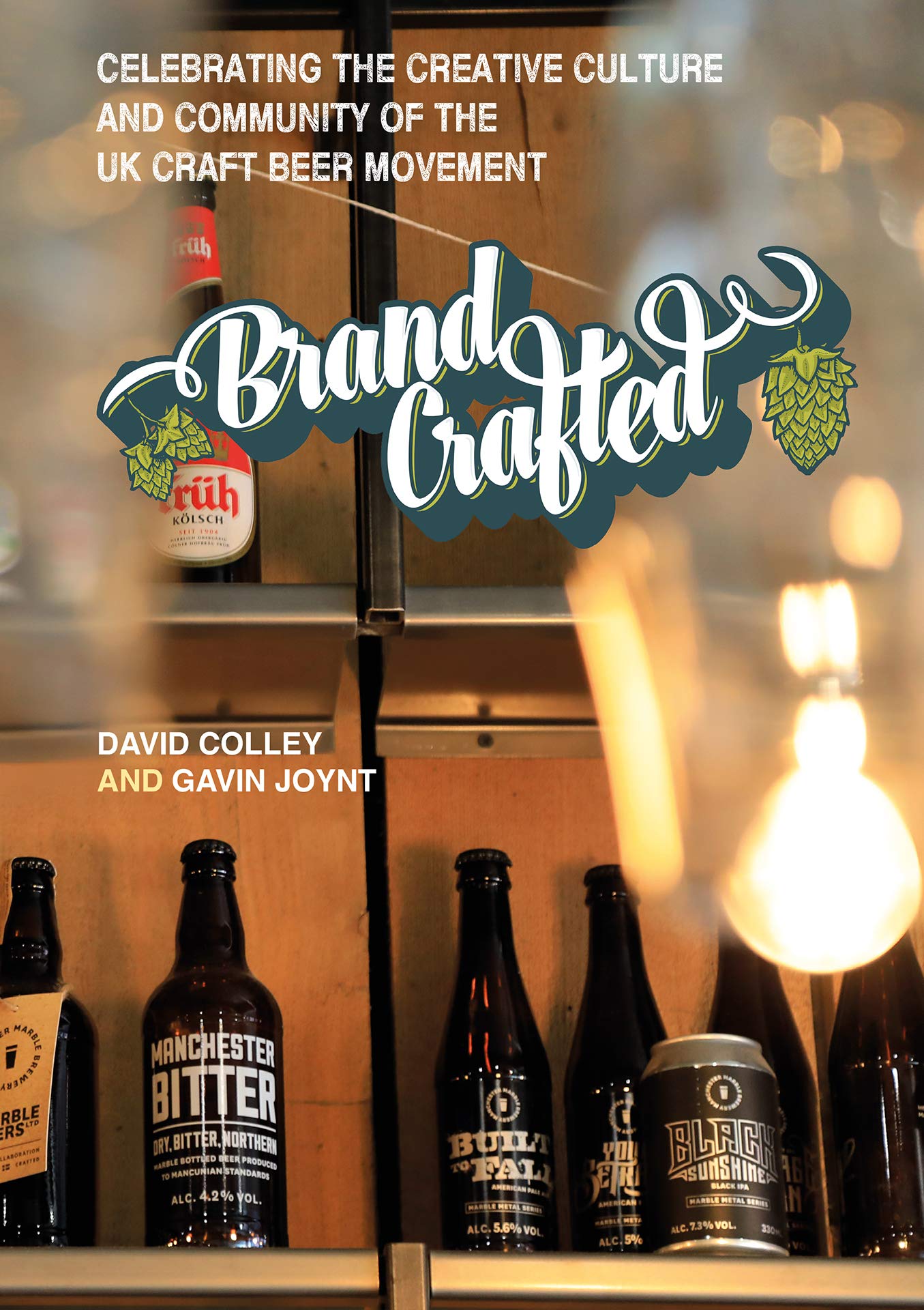 Brand Crafted: Celebrating the creative culture and community of the UK craft beer movement