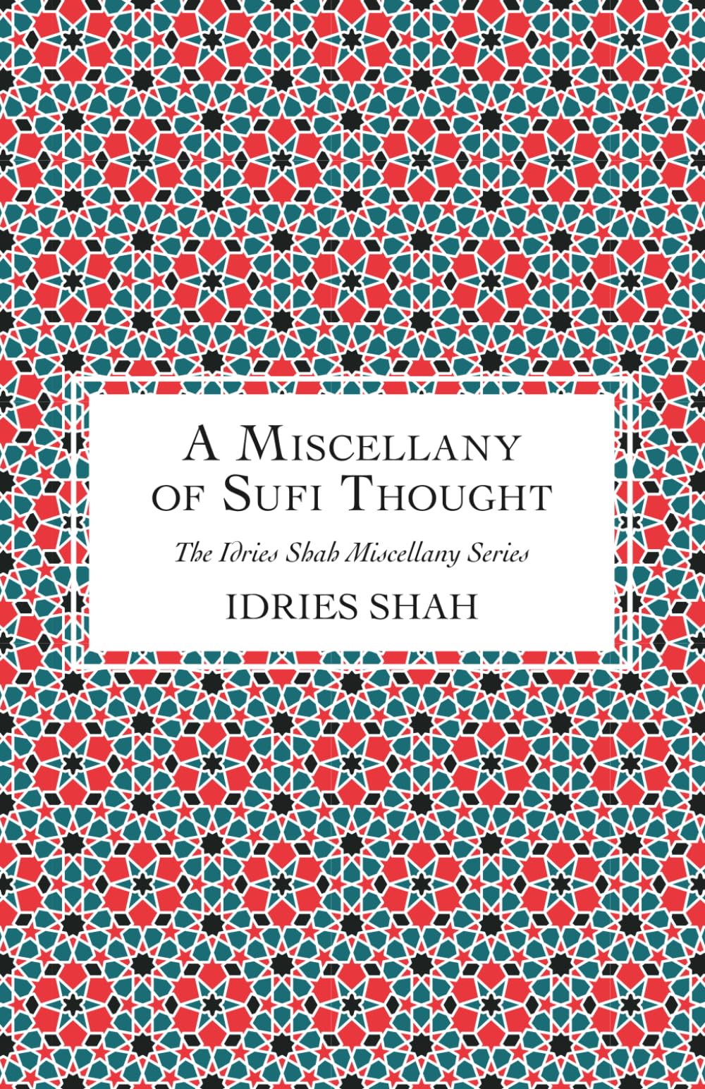 A Miscellany of Sufi Thought (The Idries Shah Miscellany Series)