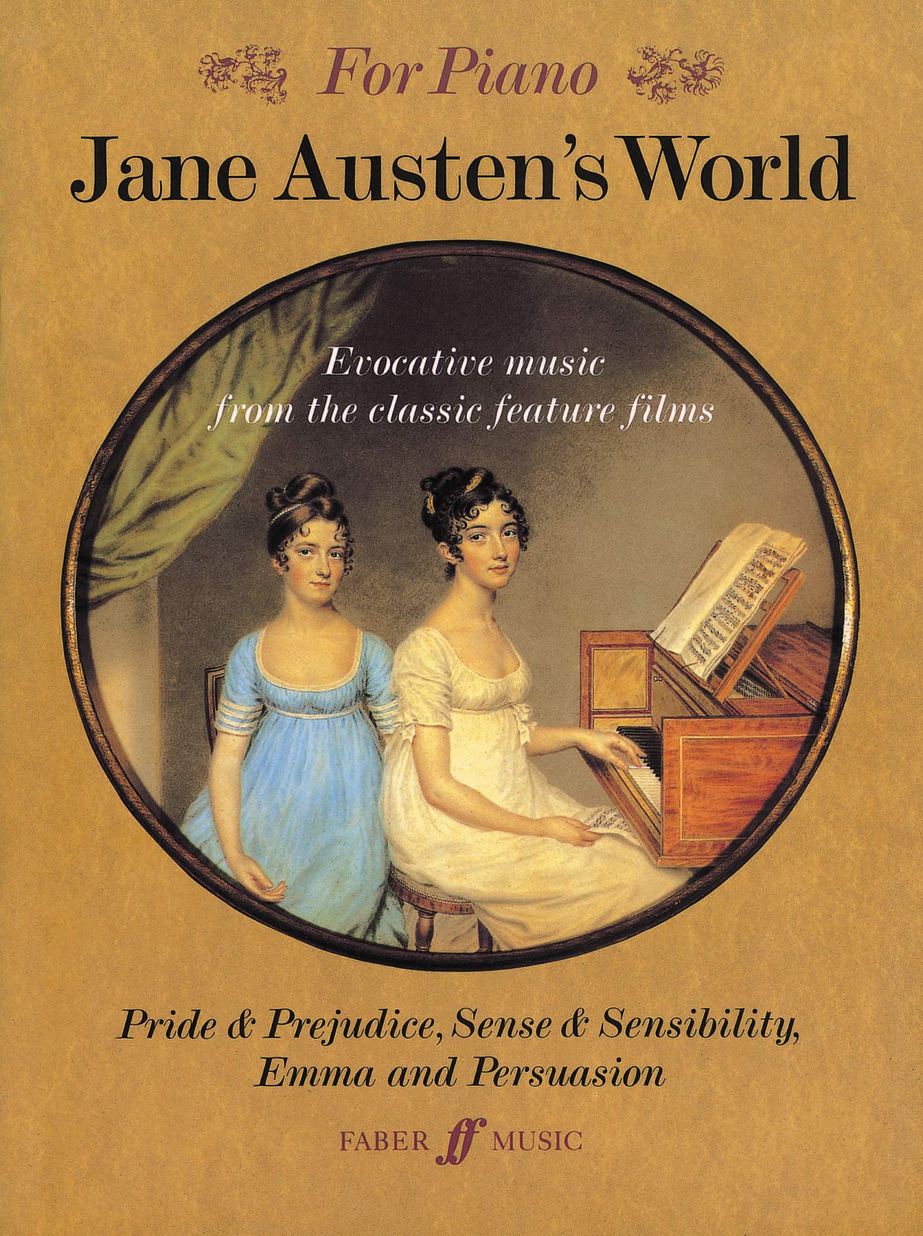 For Piano: Jane Austen's World | Piano Sheet Music Songbook | Intermediate Film Score Arrangements for Piano | Classic Movie Music from Pride and Prejudice Emma Sense and Sensibility Persuasion