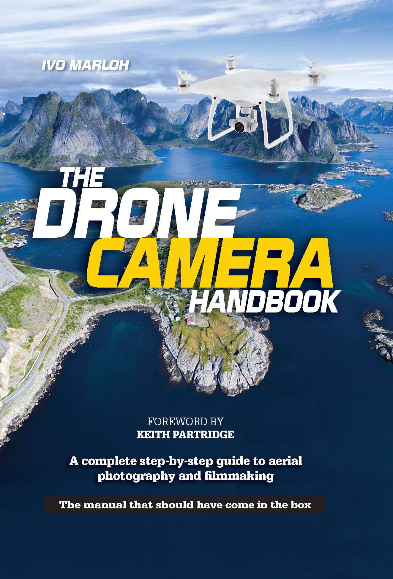Drone Camera Handbook: The ultimate guide to drone aerial filming and photography