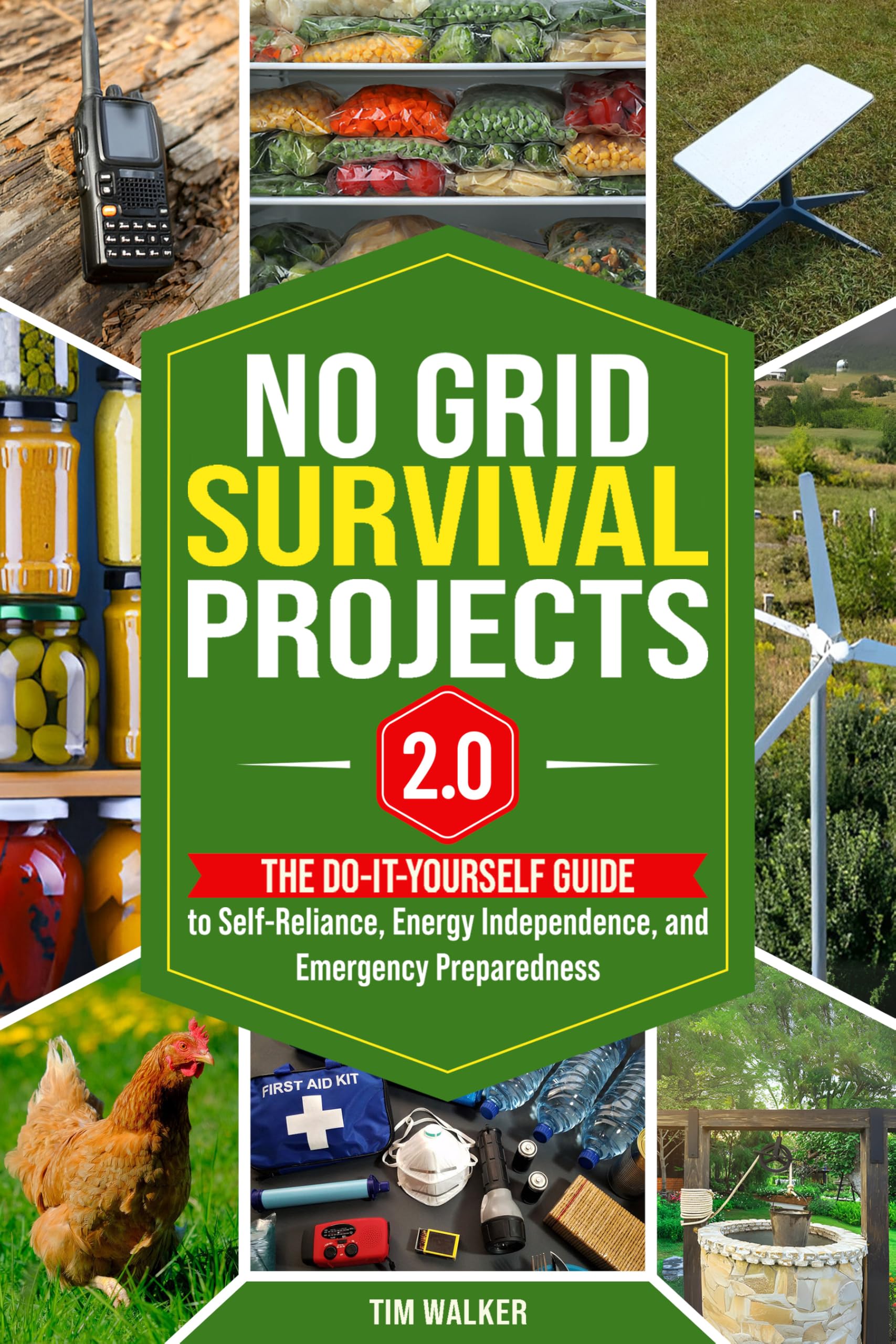 No Grid Survival Projects 2.0: The Do-It-Yourself Guide To Self-Reliance, Energy Independence, And Emergency Preparedness (Tim Walker's Survival Series Book 2)