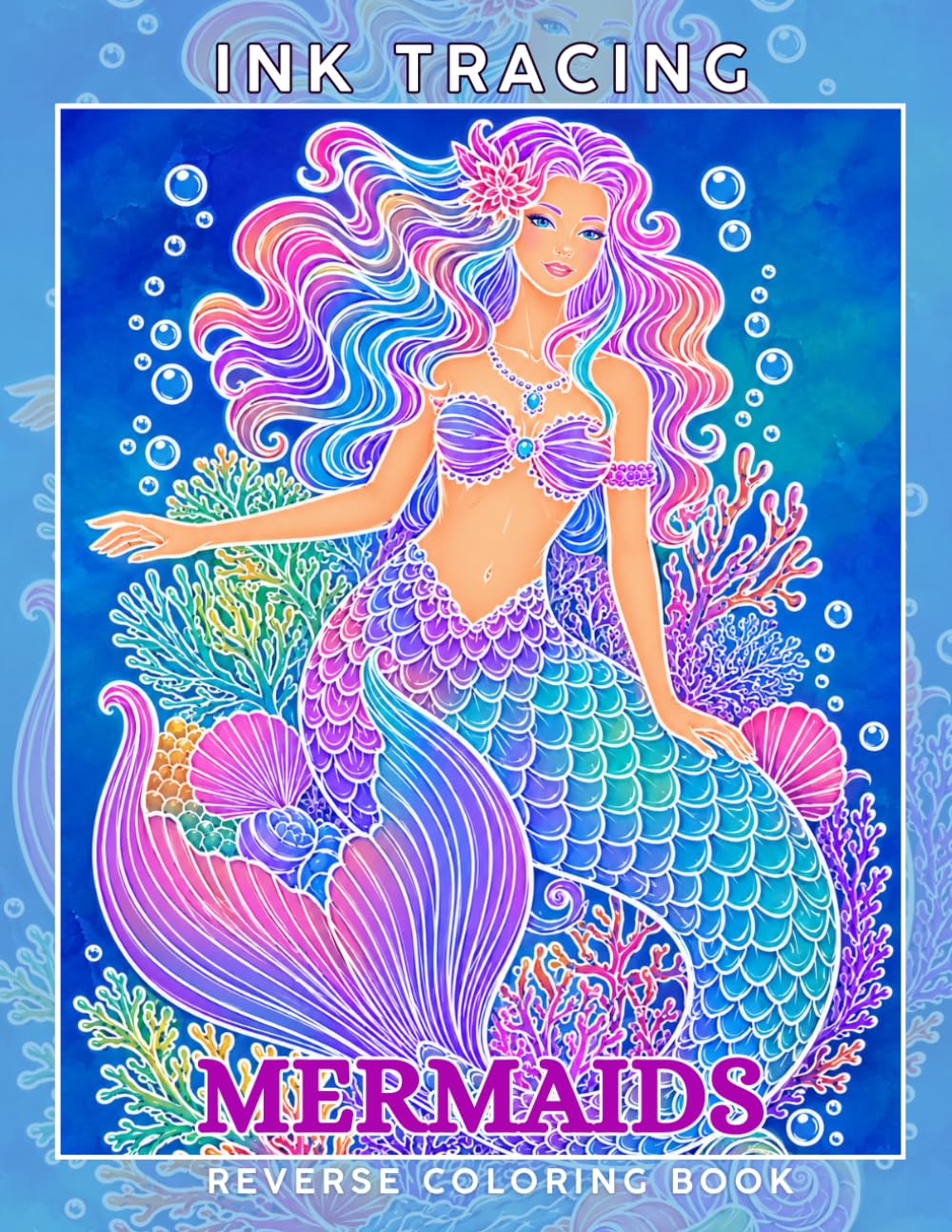 Ink Tracing Mermaids: A Whimsical Reverse Coloring Book for Adults for Relaxation and Creativity