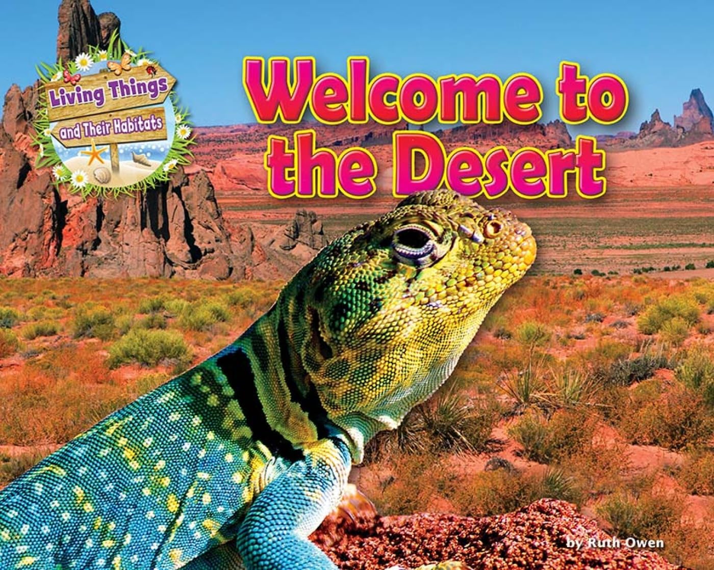 Welcome to the Desert (Living Things and Their Habitats)