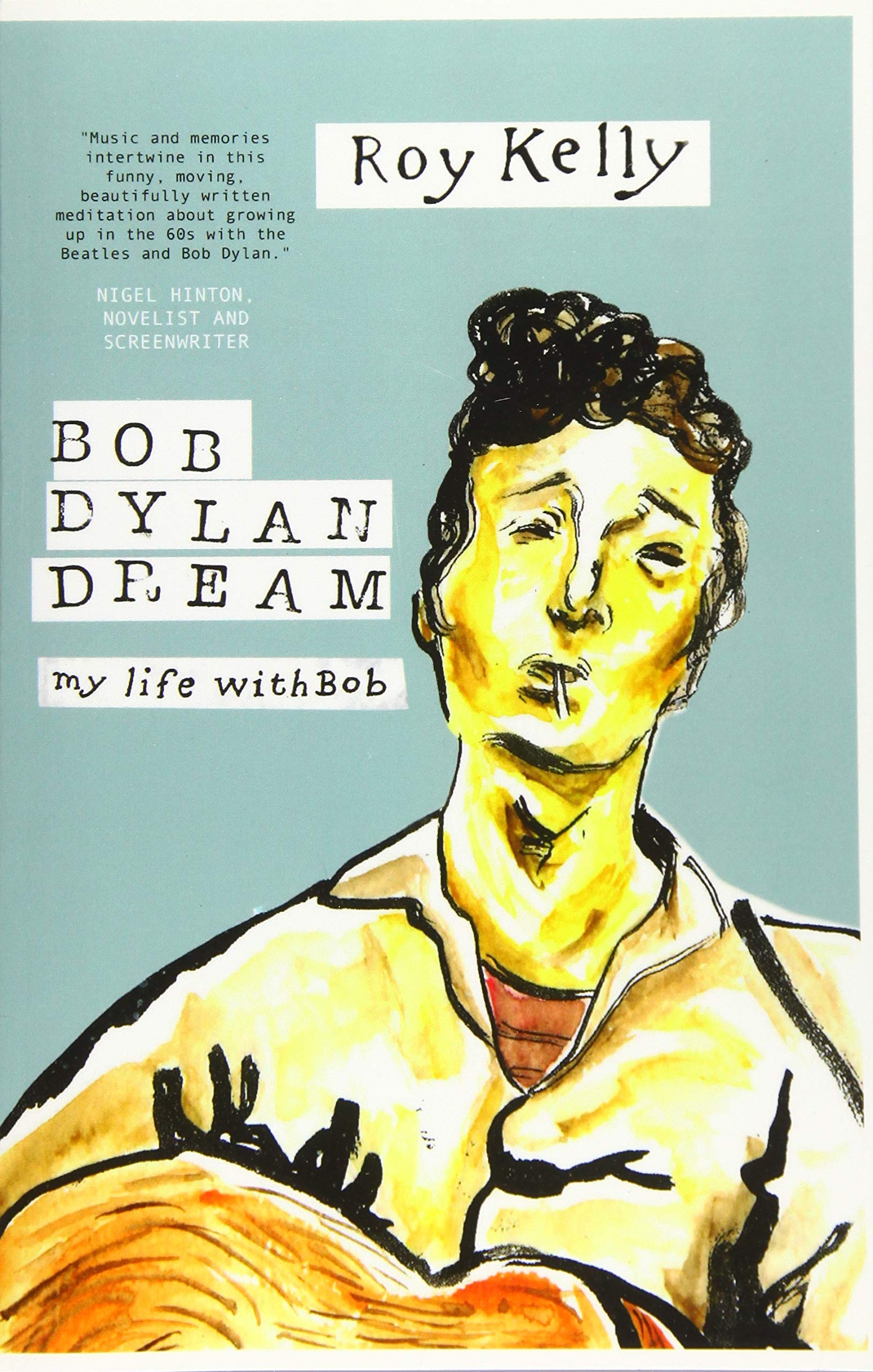 Bob Dylan Dream: My Life With Bob