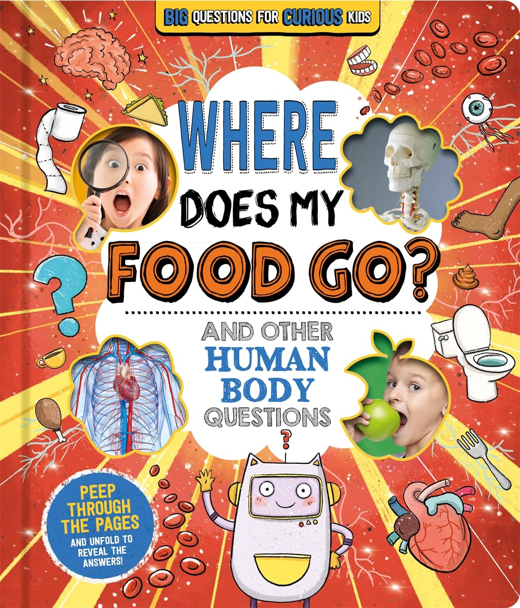 Where Does My Food Go? (and other human body questions) (Fascinating Facts for Curious Kids)