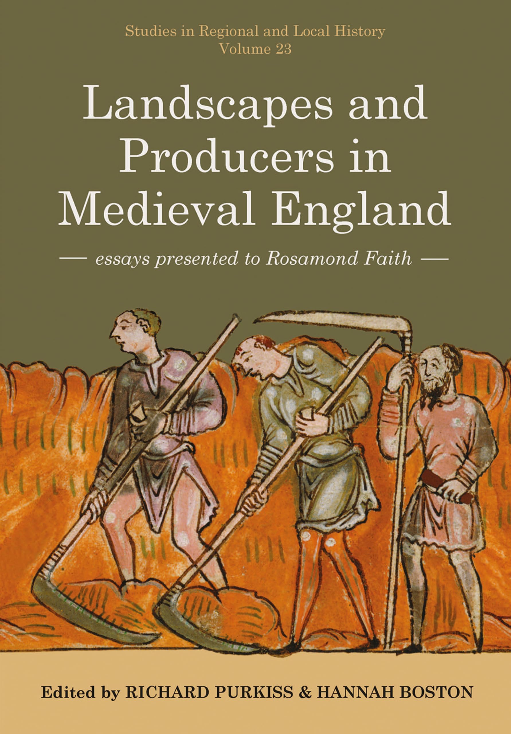 Landscapes and Producers in Medieval England: Essays presented to Rosamond Faith (Studies in Regional and Local History)