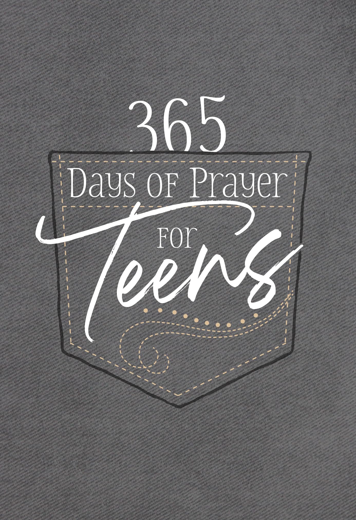 365 Days of Prayer for Teens: Daily Devotional