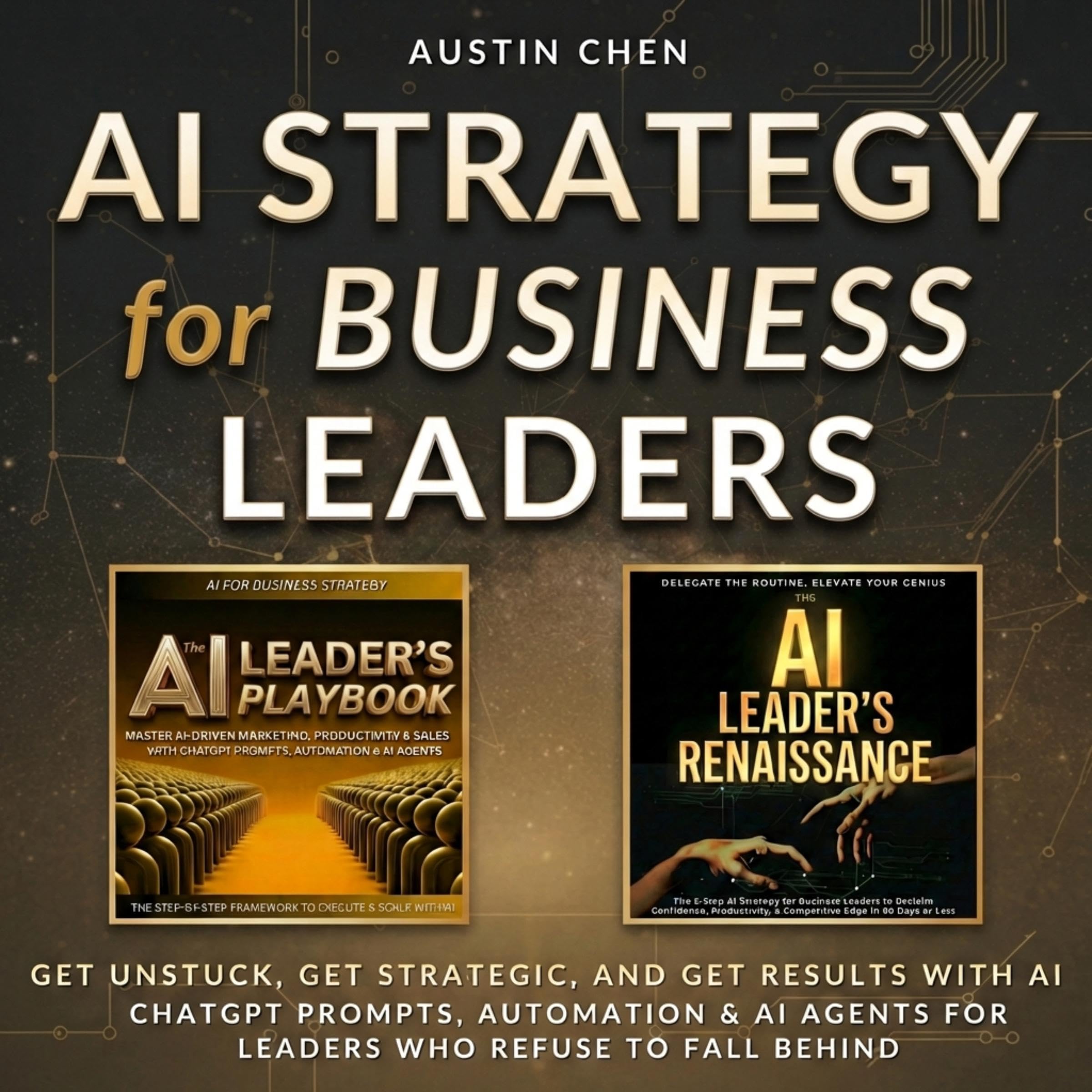 Cover art for AI Strategy for Business Leaders 2-in-1: Get Unstuck, Get Strategic, and Get Results with AI