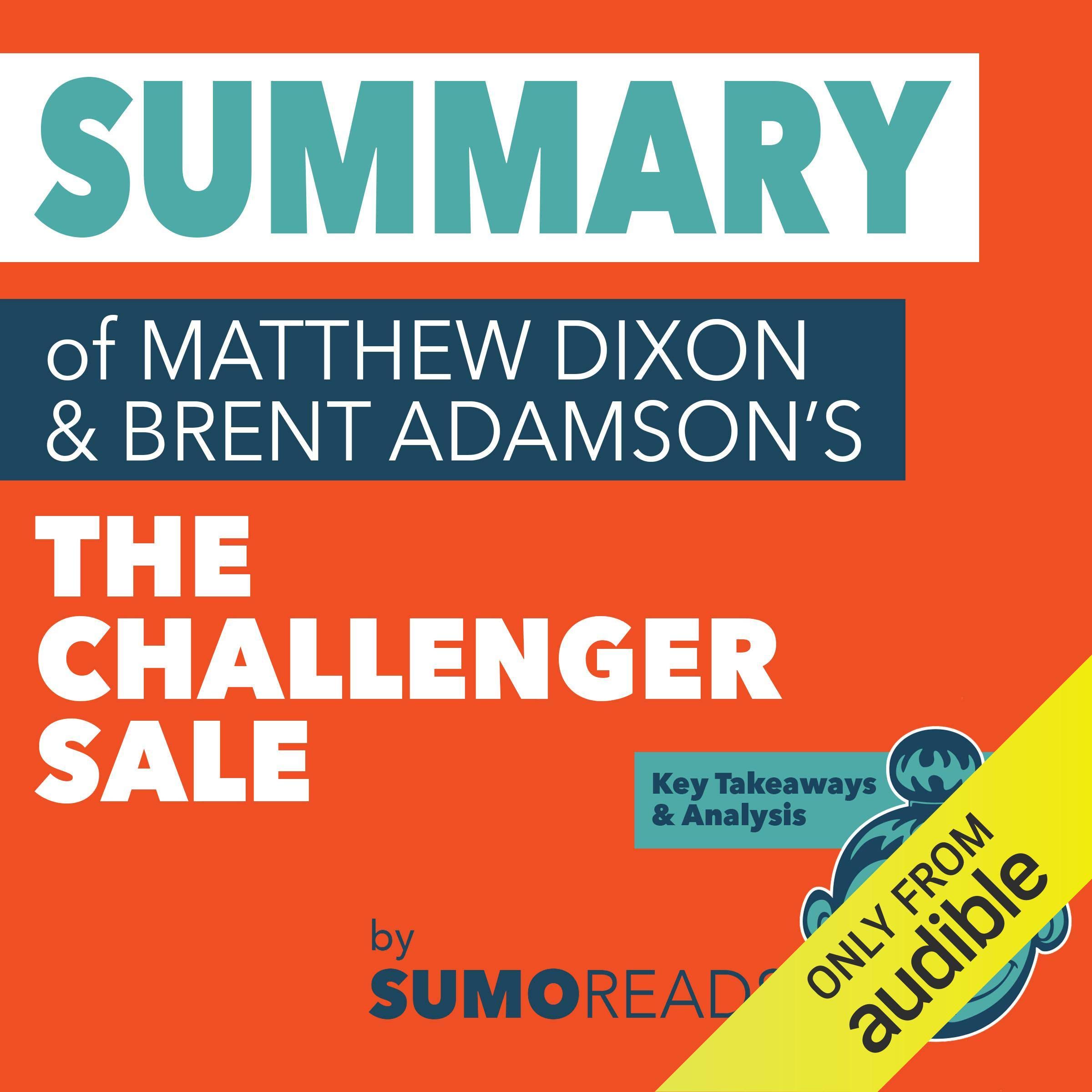 Cover art for Summary of Mathew Dixon and Brent Adamson's The Challenger Sale