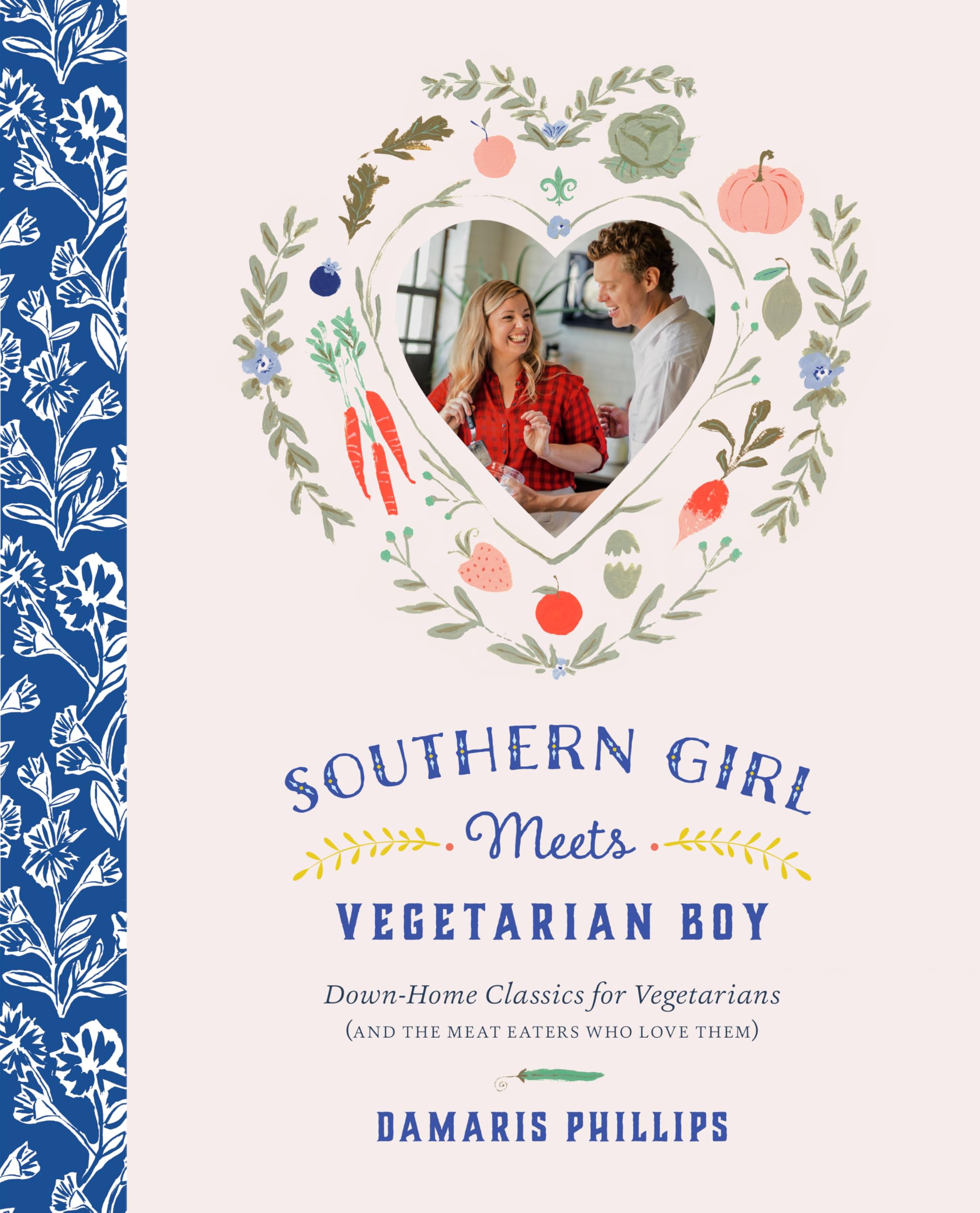 Southern Girl Meets Vegetarian Boy: Down Home Classics for Vegetarians (and the Meat Eaters Who Love Them)