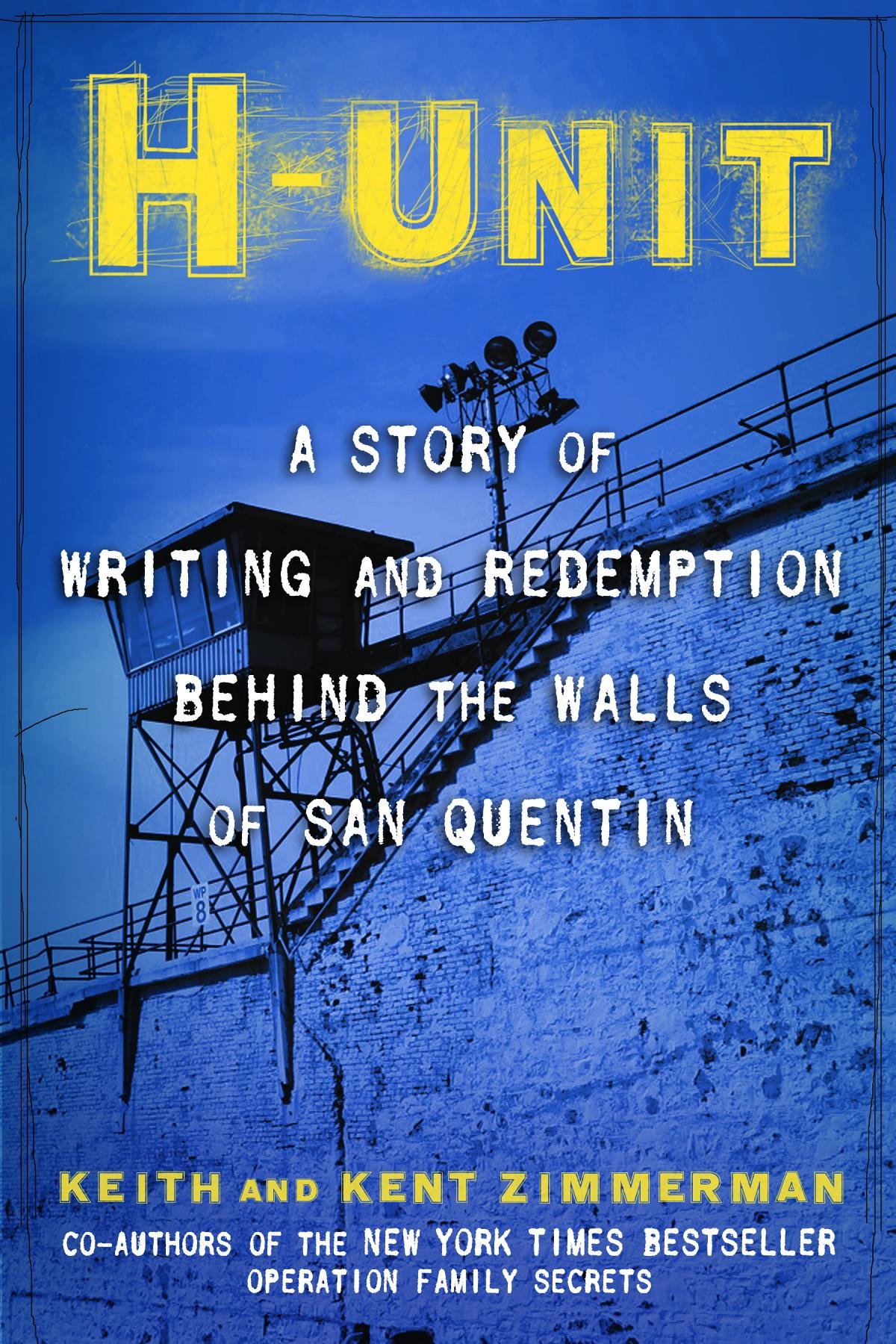 Buy H-Unit: A Story of Writing and Redemption Behind the Walls of San Quentin — BookShops.in