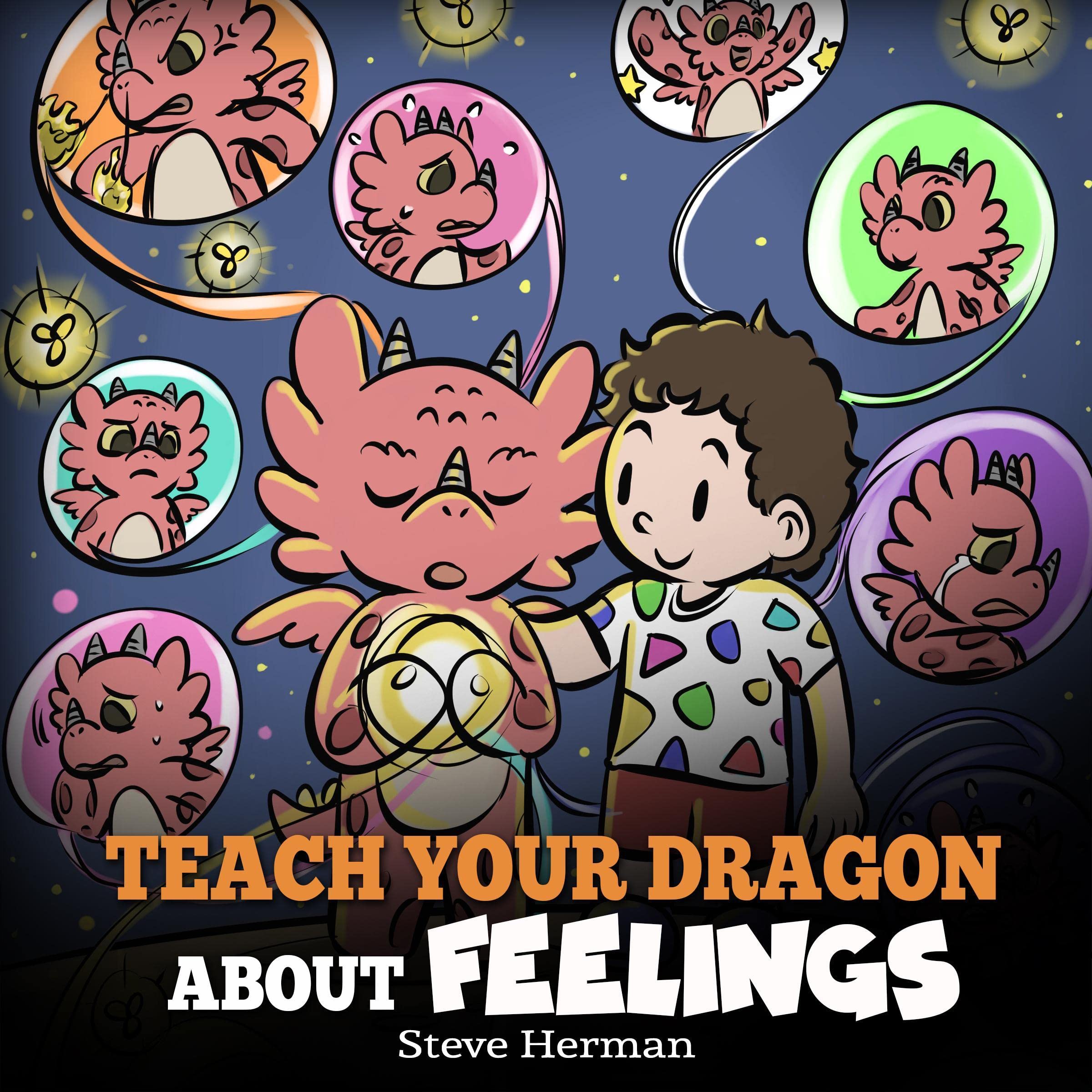 Cover art for Teach Your Dragon About Feelings: A Story About Emotions and Feelings