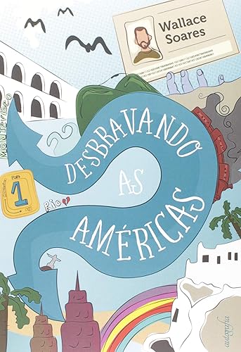 Desbravando as américas: as aventuras de um mochileiro do Rio de Janeiro a Montevideo