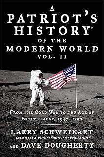Patriot's History® of the Modern World, Vol. II: From the Cold War to the Age of Entitlement, 1945-2012