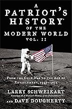 Patriot's History® of the Modern World, Vol. II: From the Cold War to the Age of Entitlement, 1945-2012