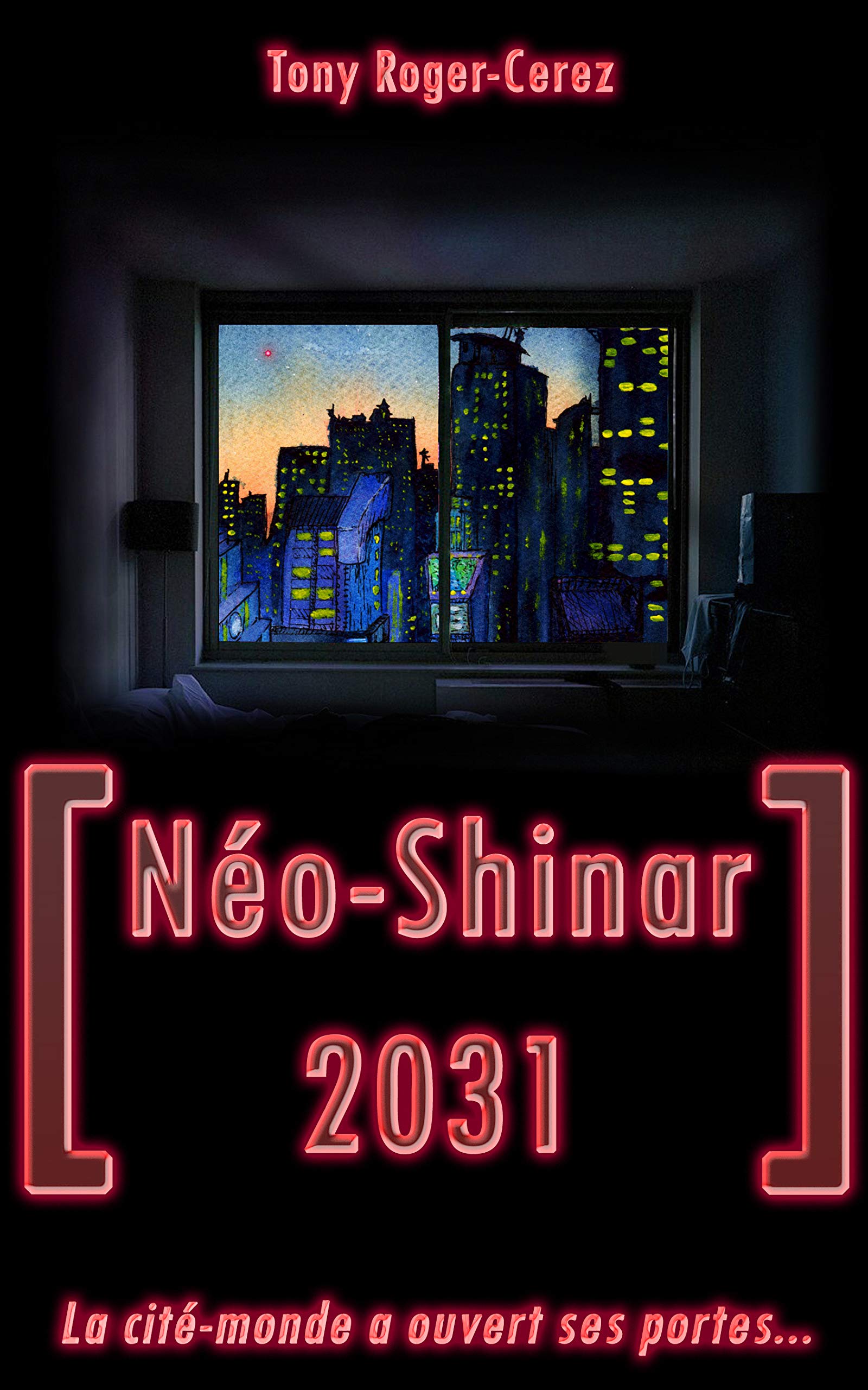 Néo-Shinar 2031 (Néo-Shinar : La cité-monde t. 1) (French Edition)