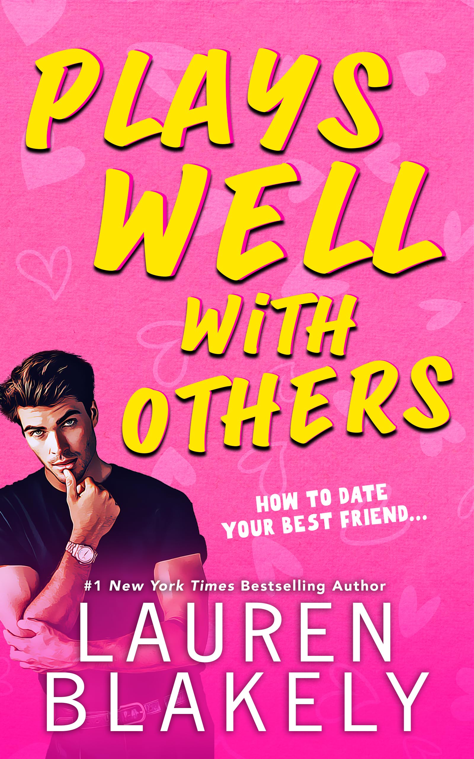 Plays Well With Others: How to Date Your Best Friend