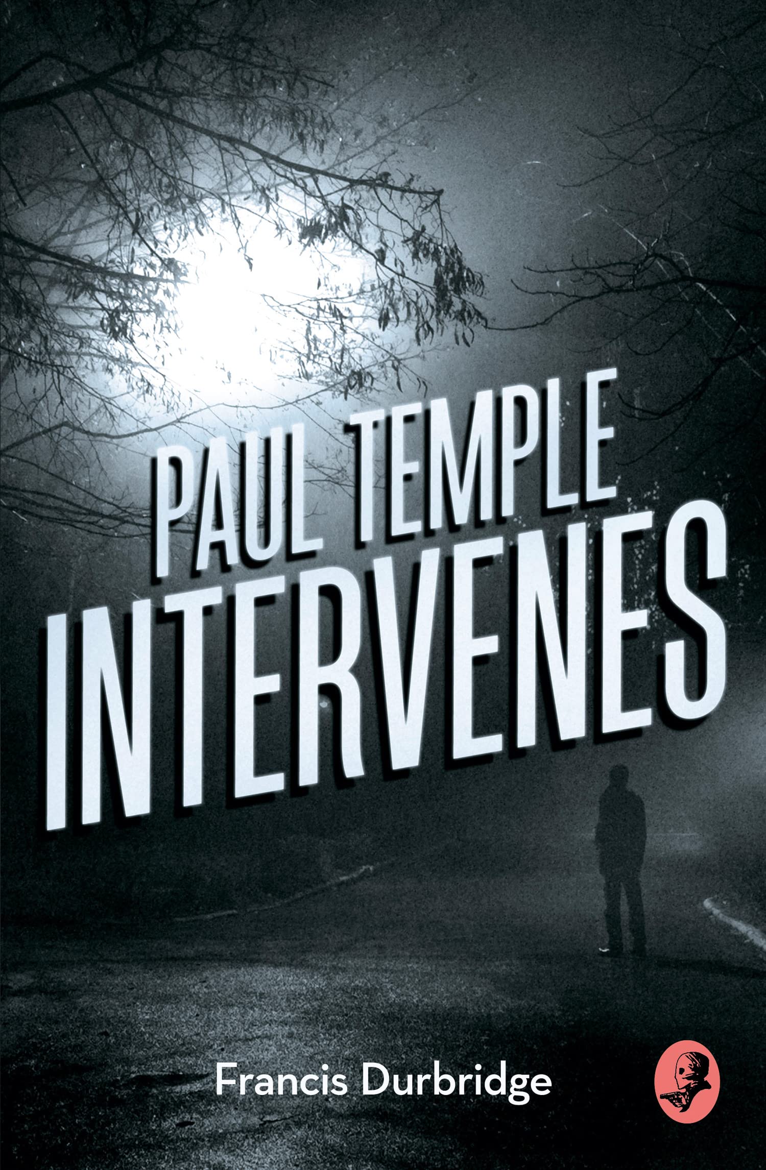 Paul Temple Intervenes: A Gripping British Detective Story of Deadly Secrets and Celebrity Murders (A Paul Temple Mystery)