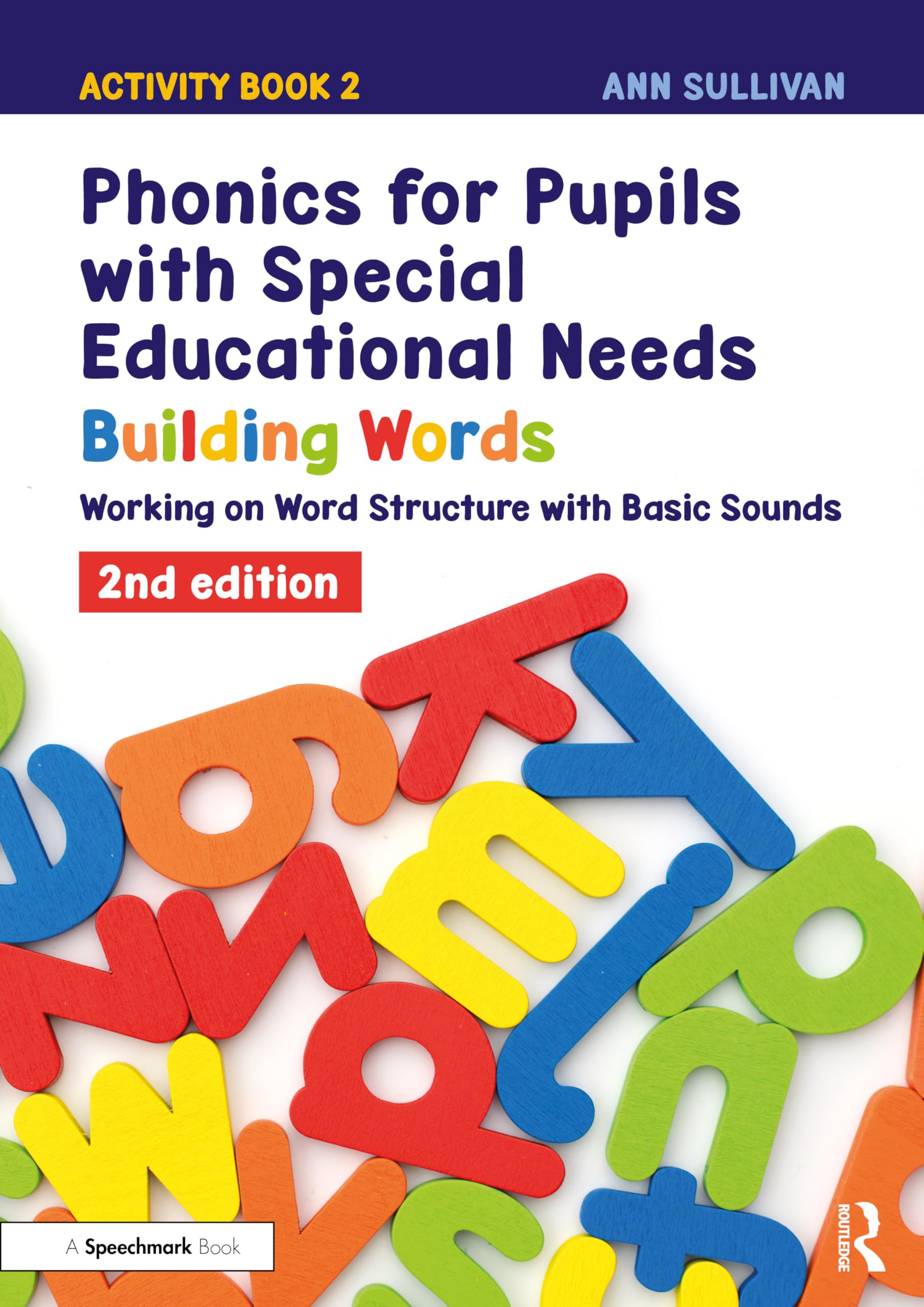 Phonics for Pupils with Special Educational Needs Activity Book 2: Building Words: Working on Word Structure with Basic Sounds
