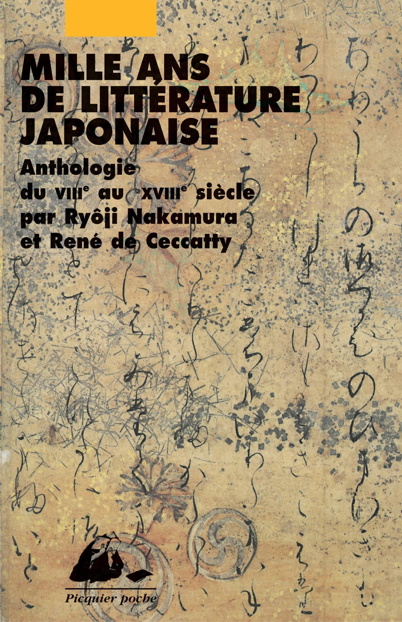MILLE ANS DE LITTERATURE JAPONAISE (PICQUIER POCHE): Une anthologie du VIIIe au XVIIIe siècle